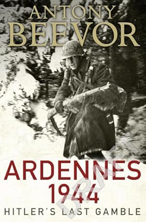 Imagen del vendedor de Ardennes 1944 : Hitler's Last Gamble a la venta por AHA-BUCH GmbH