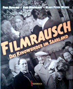 Bild des Verkufers fr Filmrausch. Das Kinowunder im Saarland. zum Verkauf von Versandantiquariat Ruland & Raetzer