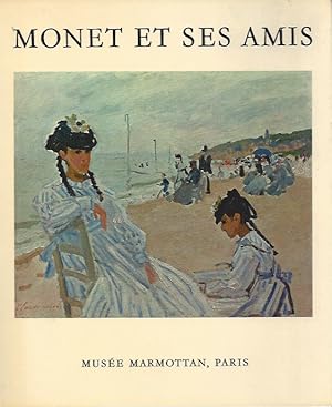 Imagen del vendedor de MONET ET SES AMIS - Muse Marmottan, Paris 1971 a la venta por ART...on paper - 20th Century Art Books