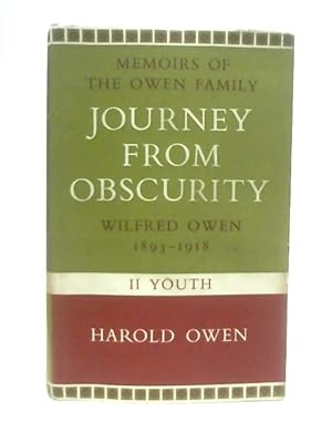 Image du vendeur pour Journey from Obscurity: Wilfred Owen 1893-1918. Part II Youth mis en vente par World of Rare Books