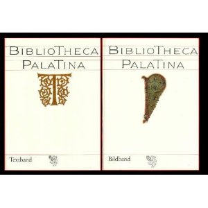Bibliotheca Palatina . Ausstellung der Universität Heidelberg in Zusammenarbeit mit der Bibliothe...