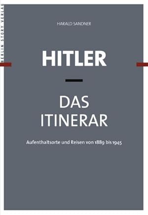 Bild des Verkufers fr Hitler - Das Itinerar. 4 Bnde : Aufenthaltsorte und Reisen von 1889 bis 1945 zum Verkauf von AHA-BUCH GmbH