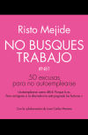 Seller image for No busques trabajo: 50 excusas para no autoemplearse for sale by AG Library