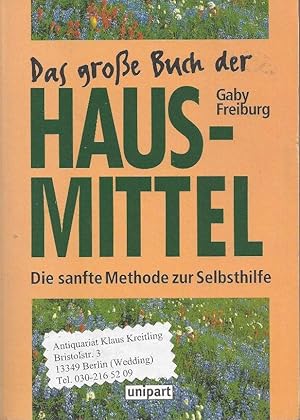 Imagen del vendedor de Das groe Buch der Hausmittel. Die sanfte Methode zur Selbsthilfe a la venta por Klaus Kreitling