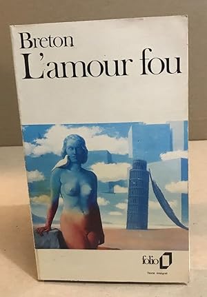 Imagen del vendedor de L'Amour fou a la venta por librairie philippe arnaiz