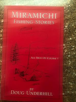 Seller image for Miramichi Fishing Stories : All True of Course! for sale by Masons' Books