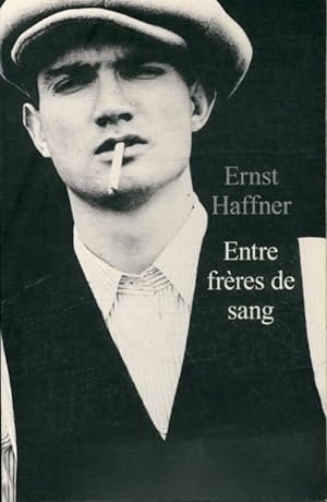 Seller image for Entre fr?res de sang - Ernst Haffner for sale by Book Hmisphres