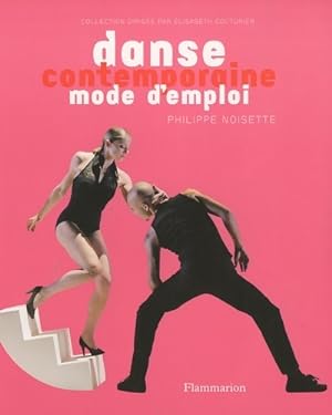 Danse contemporaine mode d'emploi - Philippe Noisette