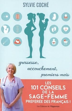 Seller image for Les 101 conseils de la sage-femme pr?f?r?e des fran?ais ! - Sylvie Coch? for sale by Book Hmisphres