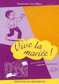 Bild des Verkufers fr Vive la mari?e ! - Vincent Cuvellier zum Verkauf von Book Hmisphres
