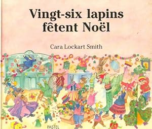 Imagen del vendedor de Vingt-six lapins f?tent No?l - Cara Lockhart Smith a la venta por Book Hmisphres