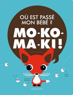 Seller image for Ou est pass? mon b?b?? : Mo-ko-ma-ki ! - Satu Kontinen for sale by Book Hmisphres