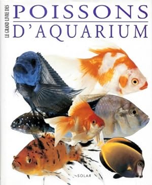 Le grand livre des poissons d'aquarium - Ladonne