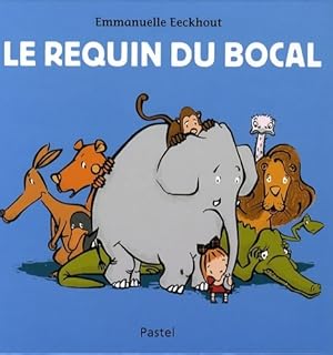 Bild des Verkufers fr Le requin du bocal - Emmanuelle Eeckhout zum Verkauf von Book Hmisphres