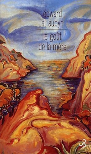 Seller image for Le go?t de la m?re - Eward Saint Aubyn for sale by Book Hmisphres
