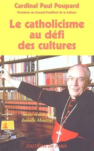 Le catholicisme au défi des cultures - Paul Poupard