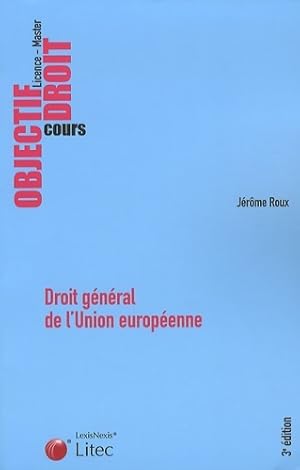 Droit g n ral de l'union europ enne - J r me Roux