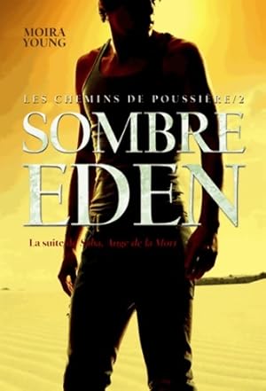 Imagen del vendedor de Les chemins de poussi?re Tome II : Sombre eden - Moira Young a la venta por Book Hmisphres