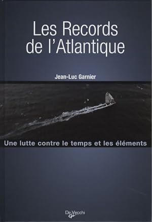 Les records de l'Atlantique - Jean-Luc Garnier