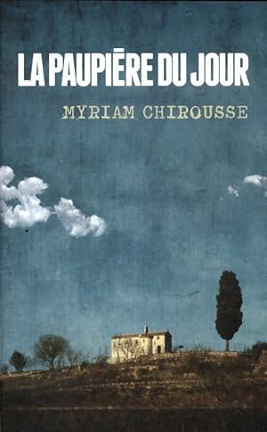 Image du vendeur pour La paupi?re du jour - Myriam Chirousse mis en vente par Book Hmisphres