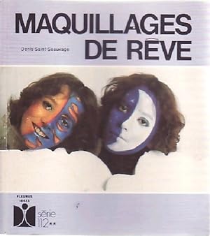 Maquillages de rêve - Denis saint-Seauvage