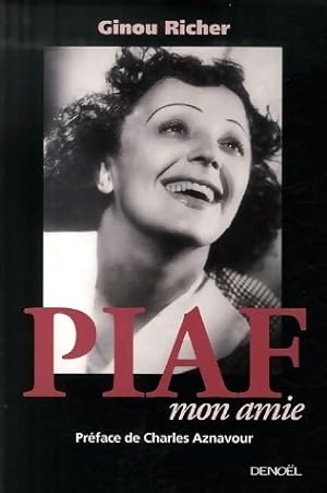 Bild des Verkufers fr Piaf mon amie - Ginou Richer zum Verkauf von Book Hmisphres