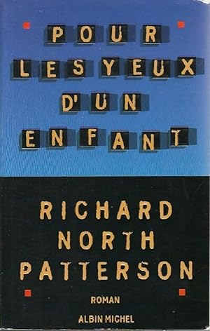 Seller image for Pour les yeux d'un enfant - Richard North Patterson for sale by Book Hmisphres