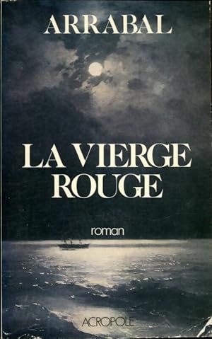 Image du vendeur pour La vierge rouge - Fernando Arrabal mis en vente par Book Hmisphres