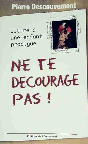 Seller image for Ne te d?courage pas ! - Pierre Descouvemont for sale by Book Hmisphres