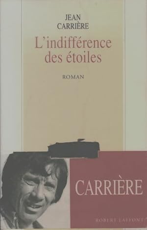 Seller image for Indifference des ?toiles - Jean Carri?re for sale by Book Hmisphres