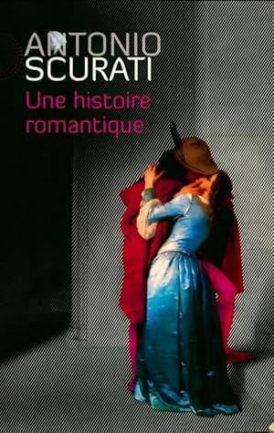 Immagine del venditore per Une histoire romantique - Antonio Scurati venduto da Book Hmisphres