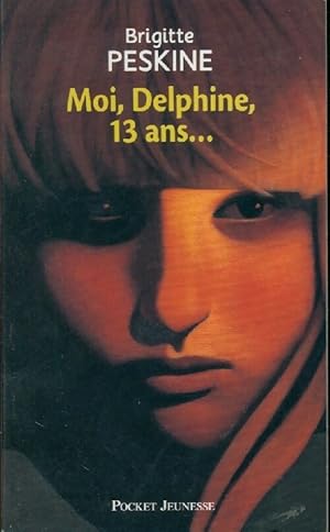 Immagine del venditore per Moi, Delphine, 13 ans. - Brigitte Peskine venduto da Book Hmisphres