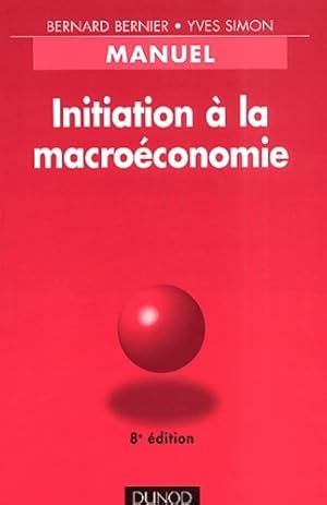 Initiation   la macro conomie : Manuel 8e  dition - Yves Simon