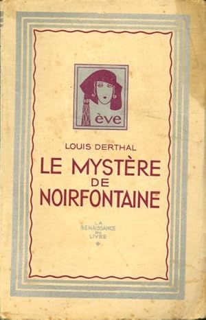 Bild des Verkufers fr Le myst?re de Noirfontaine - Louis Derthal zum Verkauf von Book Hmisphres
