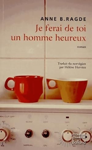 Bild des Verkufers fr Je ferai de toi un homme heureux - Anne B. Ragde zum Verkauf von Book Hmisphres