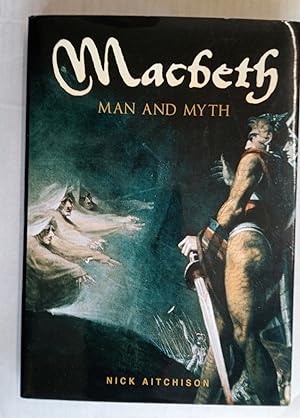 Bild des Verkufers fr Macbeth Man and Myth zum Verkauf von David Kenyon