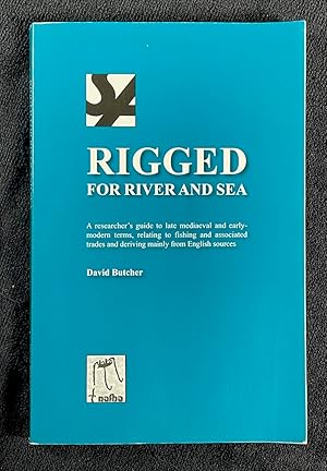 Rigged for River and Sea. A researcher's guide to late mediaeval and early-modern terms, relating...