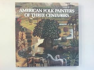 Seller image for American Folk Painters of Three Centuries. for sale by Antiquariat Matthias Drummer