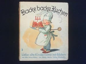 Bild des Verkufers fr Backe backe Kuchen. Liebe alte Kinderreime mit Bildern von Else Wenz-Vietor. zum Verkauf von Antiquariat Matthias Drummer