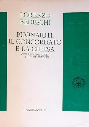 Bild des Verkufers fr Buonaiuti, il concordato e la Chiesa zum Verkauf von Librodifaccia