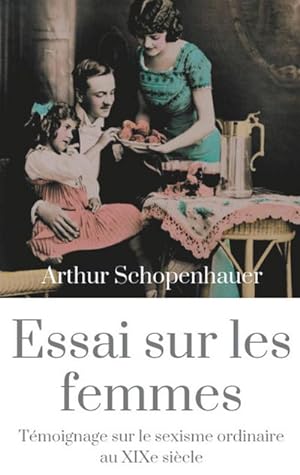 Seller image for Essai sur les femmes : Tmoignage sur le sexisme ordinaire au XIXe sicle for sale by Smartbuy