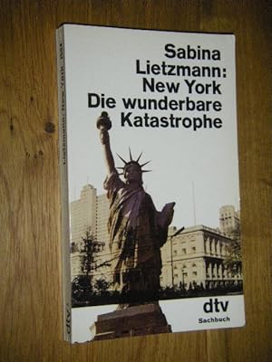 Bild des Verkufers fr New York. Die wunderbare Katastrophe zum Verkauf von Versandantiquariat Rainer Kocherscheidt