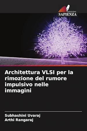 Seller image for Architettura VLSI per la rimozione del rumore impulsivo nelle immagini for sale by moluna