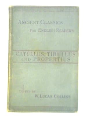 Seller image for Catullus, Tibullus, and Propertius for sale by World of Rare Books