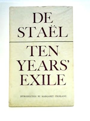 Imagen del vendedor de 10 Years' Exile or Memoirs of the interesting period of the life of the Baroness De Stael-Holstein written by herself. a la venta por World of Rare Books