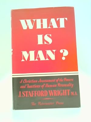 Bild des Verkufers fr What Is Man?: a Christian Assessment of the Powers and Functions of Human Personality zum Verkauf von World of Rare Books