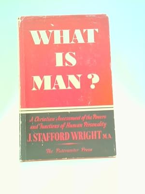 Bild des Verkufers fr What Is Man?: a Christian Assessment of the Powers and Functions of Human Personality zum Verkauf von World of Rare Books