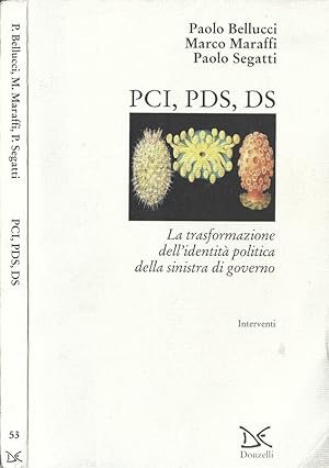 Seller image for PCI, PDS, DS La trasformazione dell'identit politica della sinistra di governo for sale by Biblioteca di Babele