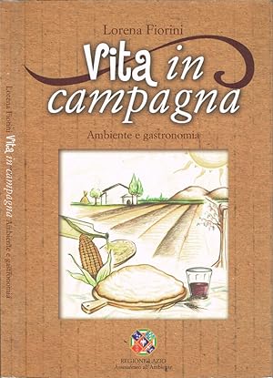 Bild des Verkufers fr Vita in campagna Ambiente e gastronomia zum Verkauf von Biblioteca di Babele
