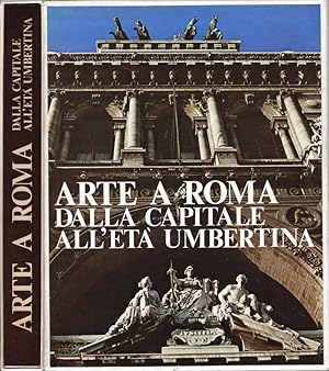 Bild des Verkufers fr Arte a Roma dalla capitale all'et umbertina zum Verkauf von Biblioteca di Babele